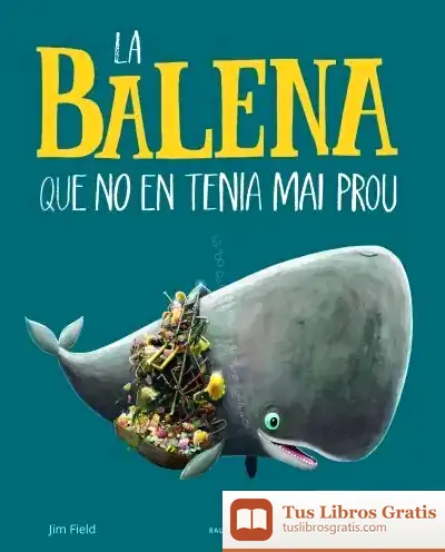 Descargar La Balena Que No En Tenia Mai Prou