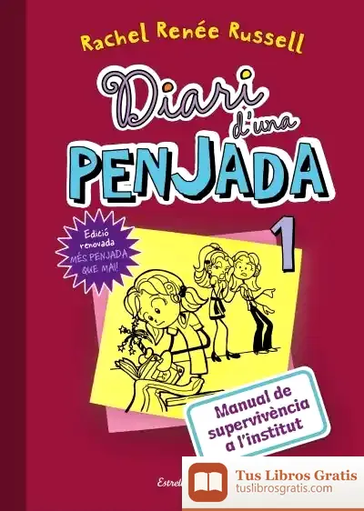 Descargar Diari D'Una Penjada 1. Manual De Supervivència A L'Institut de Rachel Renee Russell
