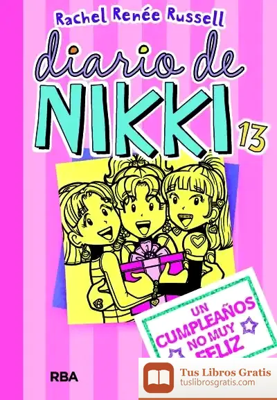 Descargar Diario De Nikki 13 Un Cumpleaños No Muy Feliz de Rachel Renee Russell