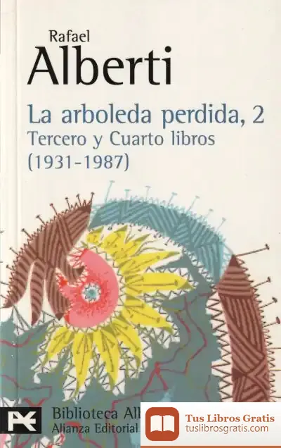 Descargar La Arboleda Perdida, 2. Tercero Y Cuarto Libros (1931-1987) de Antonio Fuentes Mendiola