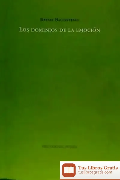 Descargar Los Dominios De La Emoción de Rafael Ballesteros