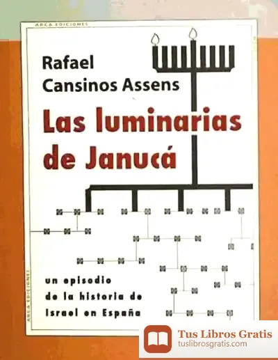 Descargar Las Luminarias De Janucá : Un Episodio De La Historia De Israel En España