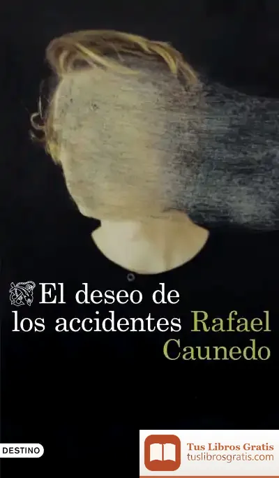 Descargar El Deseo De Los Accidentes