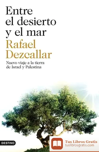 Descargar Entre El Desierto Y El Mar de Rafael Dezcallar