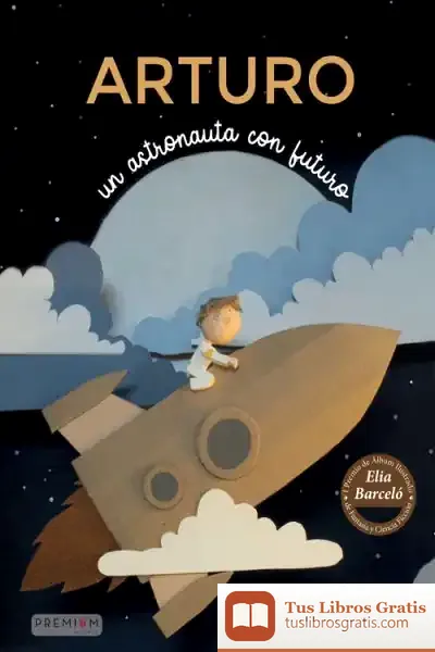 Descargar Arturo, Un Astronauta Con Futuro