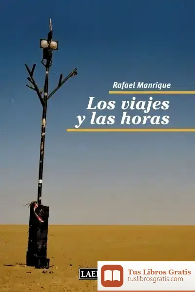 Descargar Los Viajes Y Las Horas de Rafael Manrique Solana
