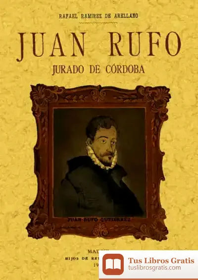 Descargar Juan Rufo, Jurado De Córdoba. Estudio Biográfico Y Crítico
