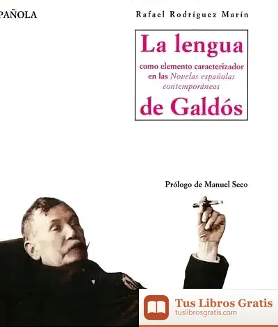 Descargar Lengua Como Elemento Caracterizador En Las ""Novelas Españolas Contemporaneas"" De Galdos, La