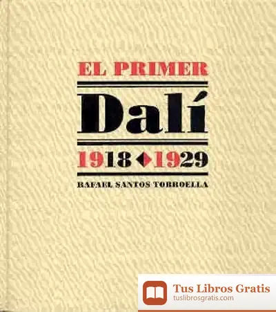 Descargar Rafael Santos Torroella. El Primer Dalí, 1918-1929 de Enrique Gallud Jardiel