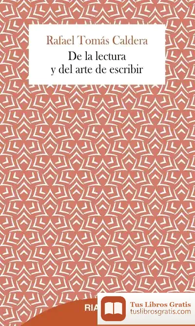 Descargar De La Lectura Y Del Arte De Escribir de Rafael Tomás Caldera Pietri