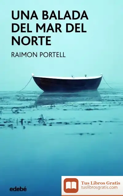 Descargar Una Balada Del Mar Del Norte de Raimon Portell I Rifá