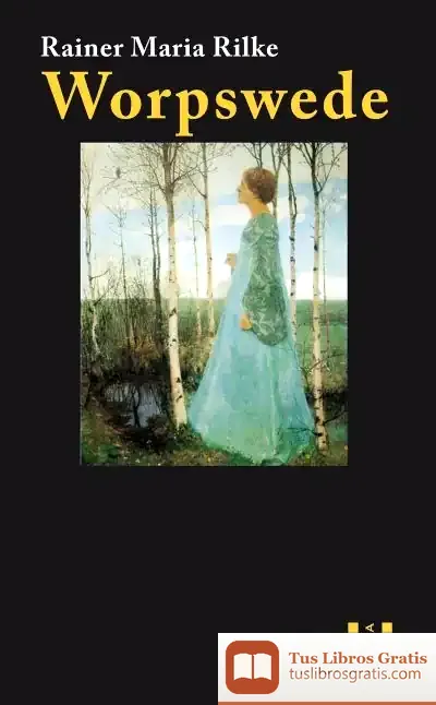 Descargar Worpswede de Rainer Maria Rilke