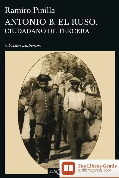 Descargar Antonio B. El Ruso, Ciudadano De Tercera