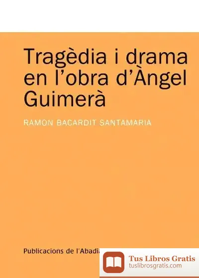 Descargar Tragèdia I Drama En L'Obra D'Àngel Guimerà