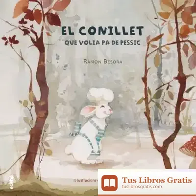 Descargar Conillet Que Volia Pa De Pessic,El