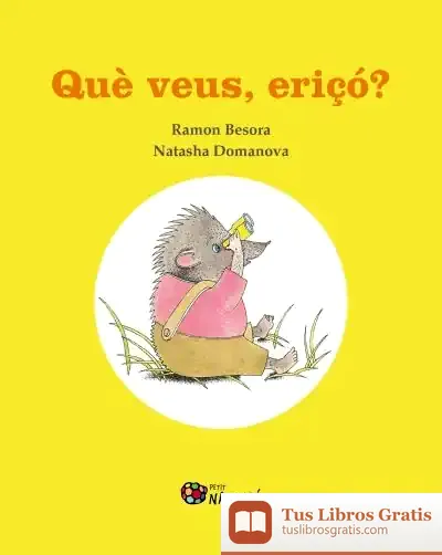 Descargar Què Veus, Eriçó?