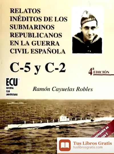 Descargar Relatos Inéditos De Los Submarinos Republicanos En La Guerra Civil Española