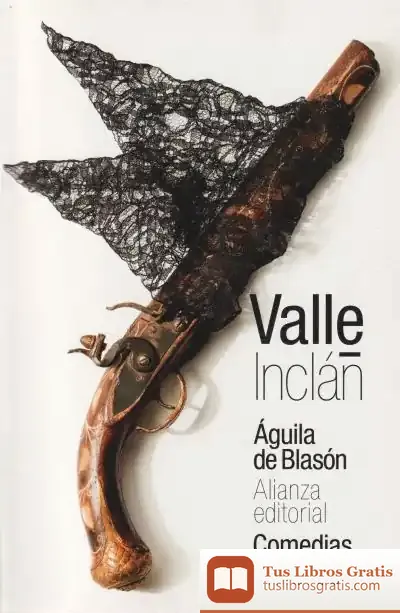 Descargar Águila De Blasón (Comedias Bárbaras I)