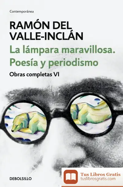 Descargar La Lámpara Maravillosa. Poesía Y Periodismo (Obras Completas Valle-Inclán) de Ramón del Valle-inclán