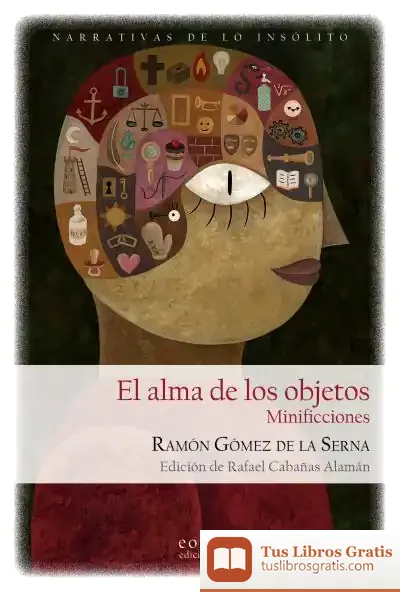 Descargar El Alma De Los Objetos: Minificciones