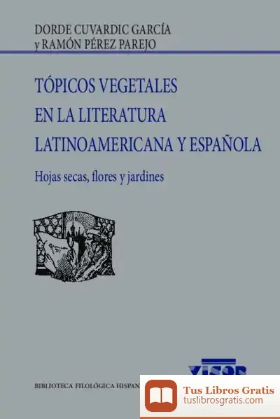 Descargar Tópicos Vegetales En La Literatura Latinoamericana Y Española