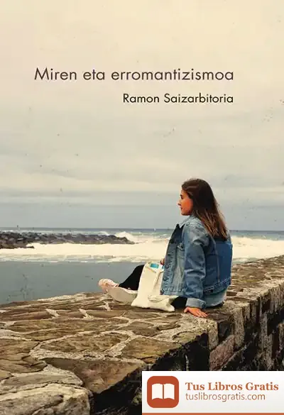 Descargar Miren Eta Erromantizismoa de Ramón Saizarbitoria