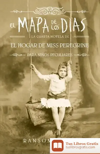 Descargar El Mapa De Los Días. El Hogar De Miss Peregrine Para Niños Peculiares 4