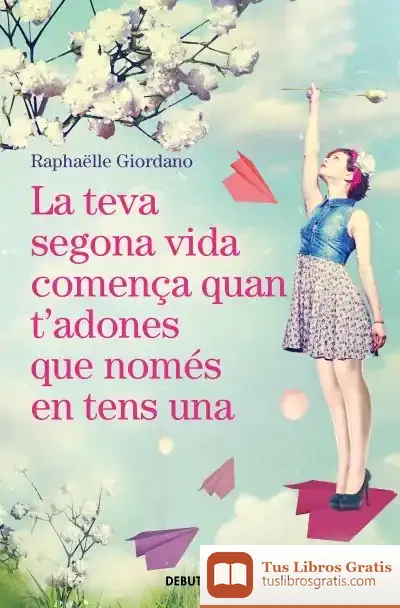 Descargar La Teva Segona Vida Comença Quan T'Adones Que Només En Tens Una