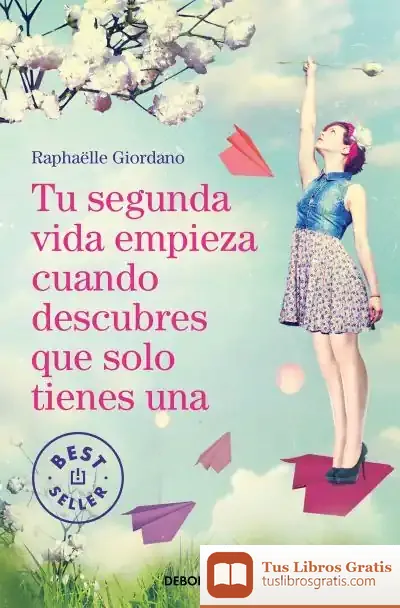 Descargar Tu Segunda Vida Empieza Cuando Descubres Que Solo Tienes Una