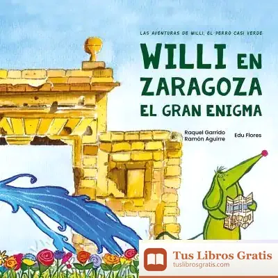 Descargar Willi En Zaragoza. El Gran Enigma de Raquel Garrido