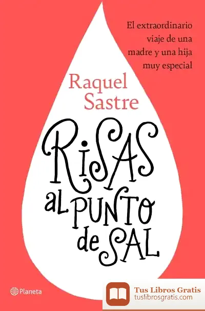 Descargar Risas Al Punto De Sal: El Extraordinario Viaje De Una Madre Y Una Hija Muy Especial