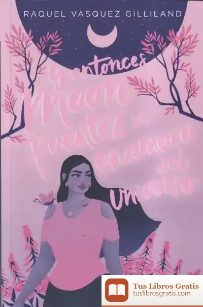 Descargar Y Entonces Moon Fuentez Se Enamoró Del Universo