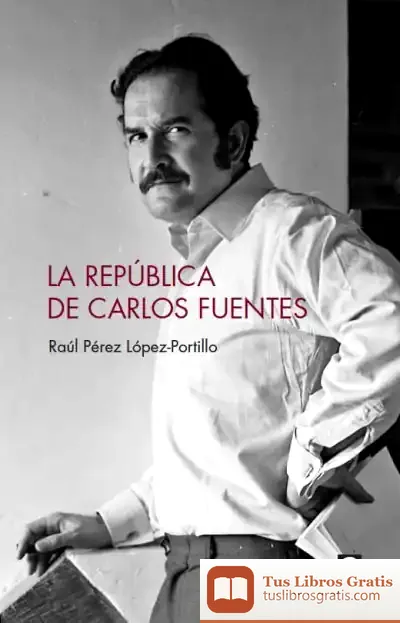 Descargar La República De Carlos Fuentes