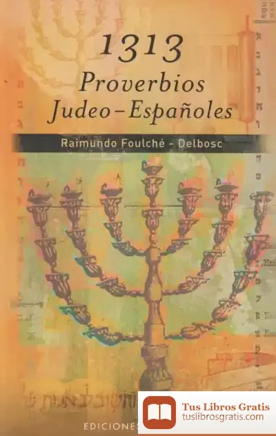 Descargar 1313 Proverbios Judeo-Españoles de Raymond Foulché-delbosc