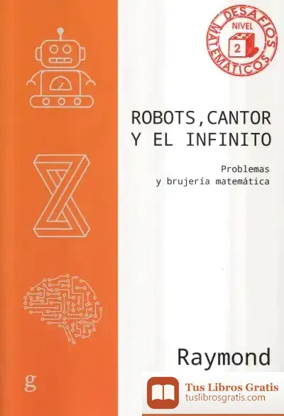 Descargar Robots, Cantor Y El Infinito de Raymond M. Smullyan