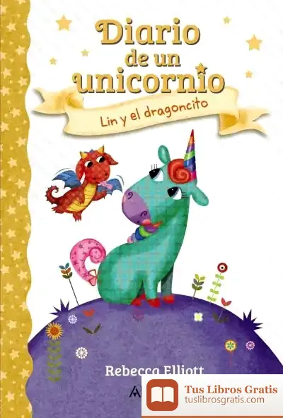 Descargar Diario De Un Unicornio 2. Lin Y El Dragoncito