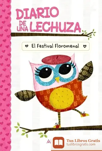 Descargar Diario De Una Lechuza 1. El Festival Floromenal