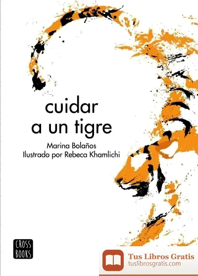 Descargar Cuidar A Un Tigre