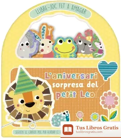 Descargar Llibre - Joc Fet A Amagar. L'Aniversari Sorpresa Del Petit Leo