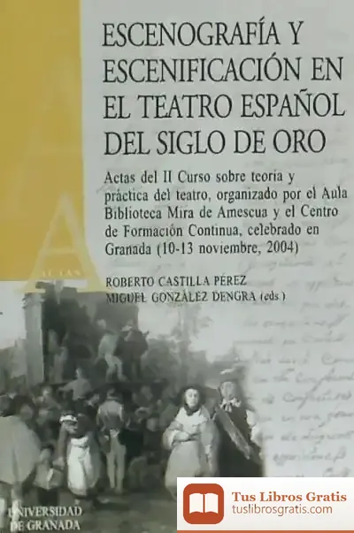 Descargar Escenografía Y Escenificación En El Teatro Español Del Siglo De Oro de Antonio Lastra Meliá