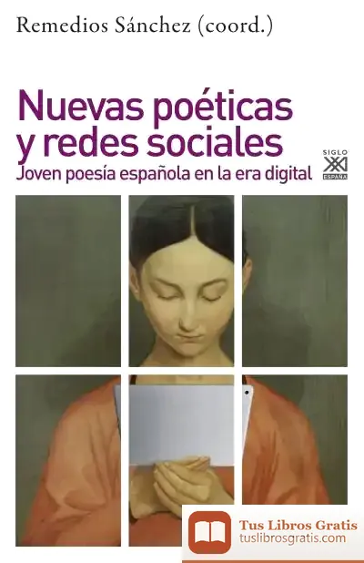 Descargar Nuevas Poéticas Y Redes Sociales: Joven Poesía Española En La Era Digital