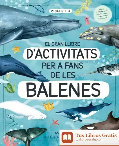 Descargar El Gran Llibre D'Activitats Per A Fans De Les Balenes