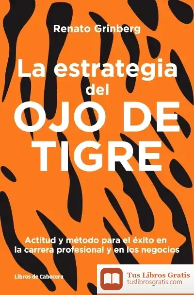 Descargar La Estrategia Del Ojo De Tigre de Renato Grinberg