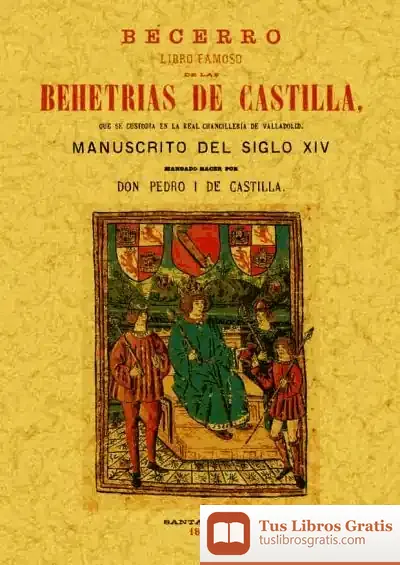 Descargar Becerro: Libro Famoso De Las Behetrias De Castilla de Rey de Castilla Pedro I