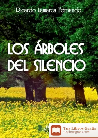 Descargar Los Árboles Del Silencio