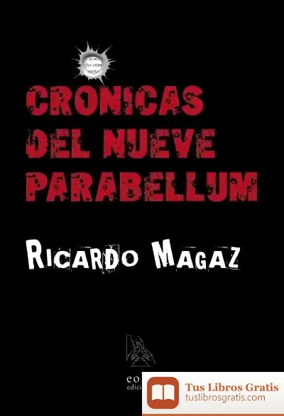 Descargar Crónicas Del Nueve Parabellum de Ricardo Magaz