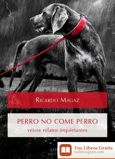 Descargar Perro No Come Perro de Ricardo Magaz