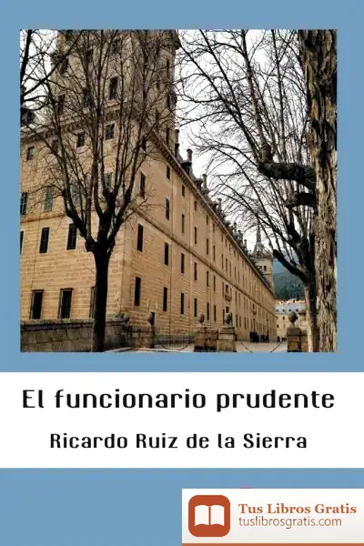 Descargar El Funcionario Prudente de Ricardo Ruiz de la Sierra Martín Gil