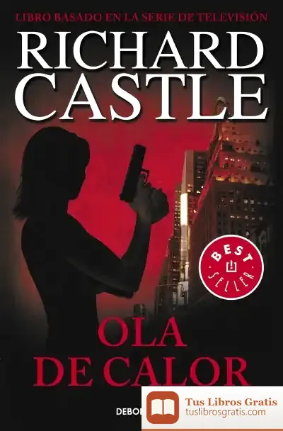 Descargar Ola De Calor (Serie Castle 1) de Richard Castle
