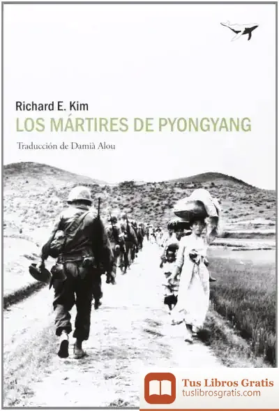 Descargar Los Mártires De Pyongyang de Richard E. Kim
